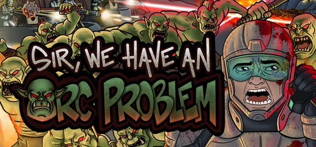 Sir, We Have an Orc Problem cover art